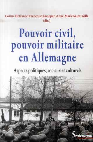 Pouvoir civil, pouvoir militaire en Allemagne. Aspects politiques, sociaux et culturels