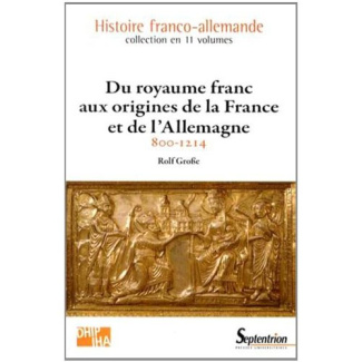 Du royaume franc aux origines de la France et de l'Allemagne (800-1214)