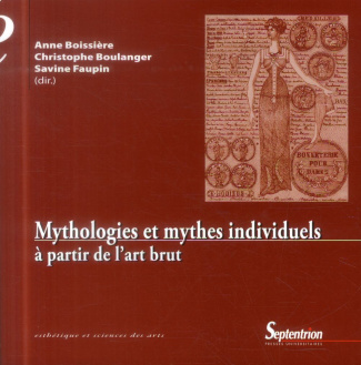 Mythologies et mythes individuels. A partir de l'art brut