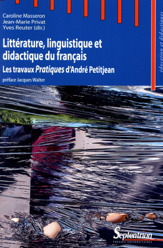 Littérature, linguistique et didactique du français. Les travaux Pratiques d'André Petitjean