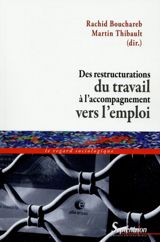 Des restructurations du travail à l'accompagnement vers l'emploi. Individualisation et responsabilis