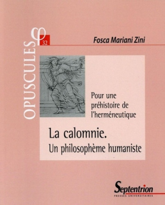 La calomnie, un philosophème humaniste. Pour une préhistoire de l'herméneutique
