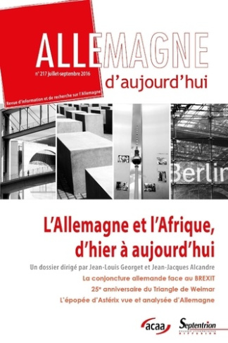 Allemagne d'aujourd'hui N° 217, juillet-septembre 2016 : L'Allemagne et l'Afrique, d'hier à aujourd'