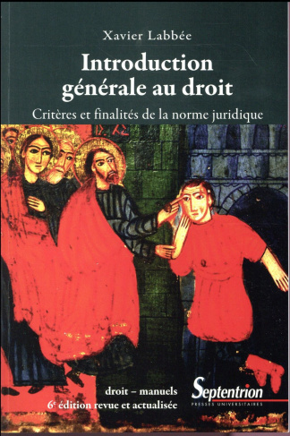 Introduction générale au droit. Critères et finalités de la norme juridique, 6e édition