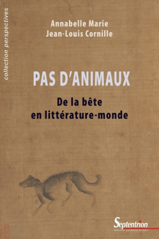 Pas d'animaux. De la bête en littérature-monde