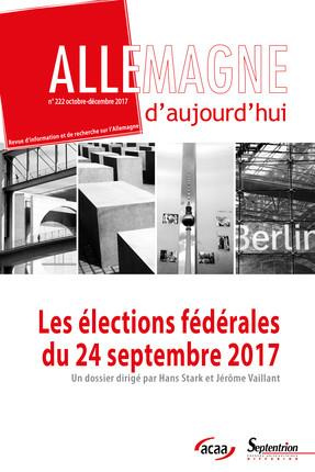 Allemagne d'aujourd'hui N° 222, octobre-décembre 2017 : Les élections fédérales du 24 septembre 2017