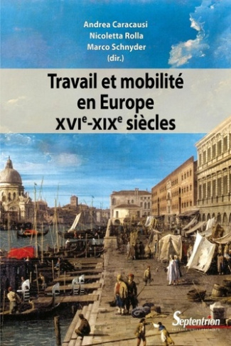 TRAVAIL ET MOBILITE EN EUROPE XVI-XIXE SIECLES