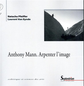 Anthony Mann. Arpenter l'image