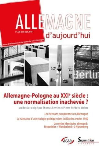 Allemagne d'aujourd'hui N° 228, avril-juin 2019 : Allemagne-Pologne au XXIe siècle : une normalisati