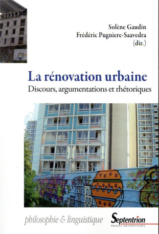 La rénovation urbaine. Discours, argumentations et rhétoriques
