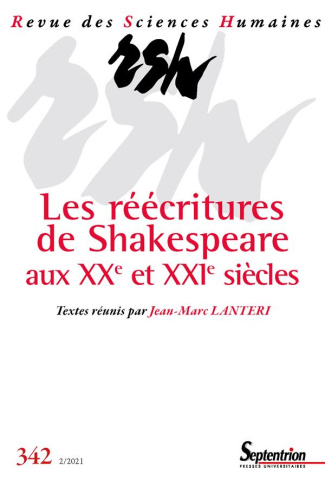 Revue des Sciences Humaines N° 342, 2/2021 : Les réécritures de Shakespeare aux XXe et XXIe siècles