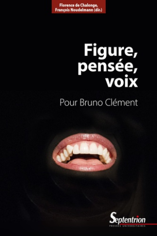 Figure, pensée, voix. Pour Bruno Clément