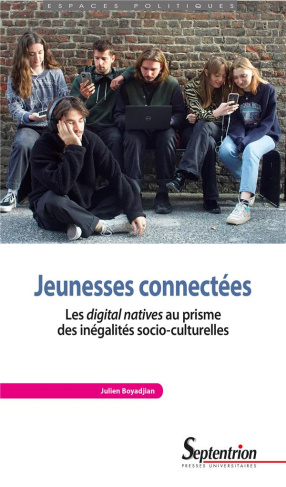Jeunesses connectées. Les digital natives au prisme des inégalités socio-culturelles