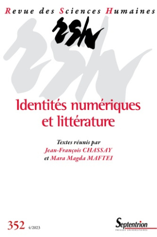 Revue des Sciences Humaines N° 352, 4/2023 : Identités numériques et littérature