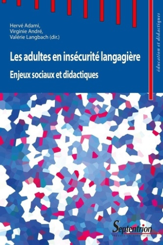 Les adultes en insécurité langagière. Enjeux sociaux et didactiques