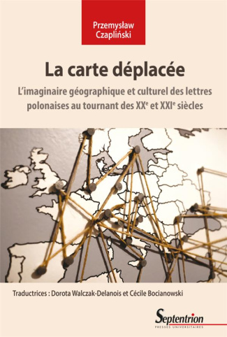La carte déplacée. L'imaginaire géographique et culturel des lettres polonaises au tournant des XXe