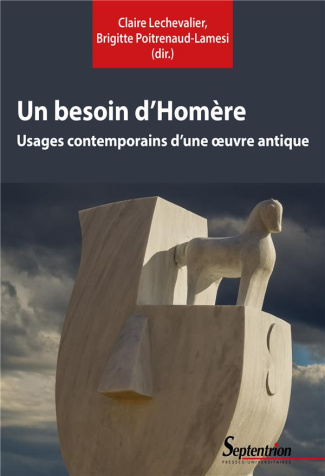 Un besoin d'Homère. Usages contemporains d'une oeuvre antique