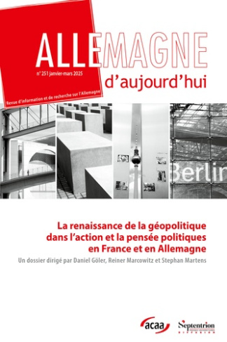 Allemagne d'aujourd'hui N° 251, janvier-mars 2025 : La renaissance de la géopolitique dans l'action