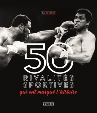 50 rivalités sportives qui ont marqué l’histoire