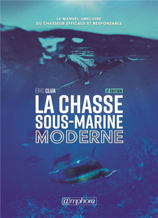 La chasse sous-marine moderne. 3e édition
