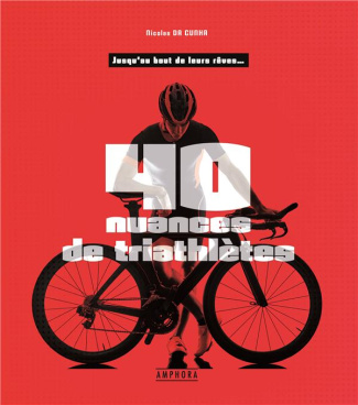Quarante nuances de triathlètes