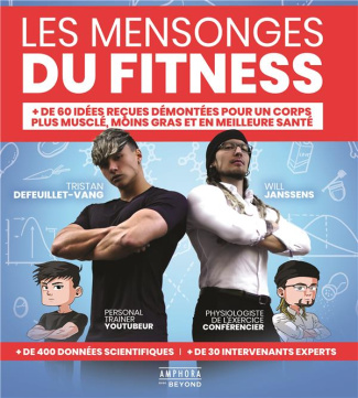 Les mensonges du fitness.   de 60 idées reçues démontées pour un corps plus musclé, moins gras et en