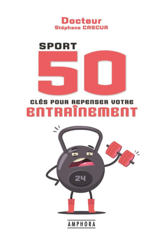 Sport. 50 clés pour repenser votre endurance
