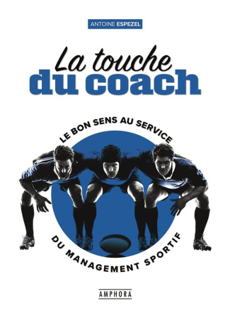 Les clés du management sportif. Guide pratique et méthodologique pour le coach