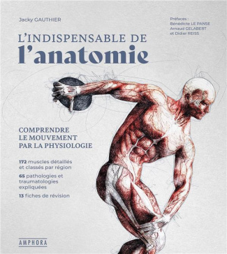 L'incontournable de l'anatomie. Comprendre le mouvement et le fonctionnement du corps