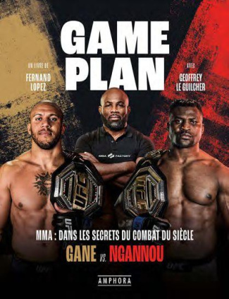 Training Camp. MMA : Dans les secrets du combat des titans - GANE vs NGANNOU