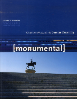 Monumental Semestriel 2, décembre 2013 : Le domaine de Chantilly