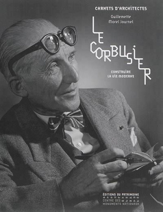 Le Corbusier. Construire la vie moderne