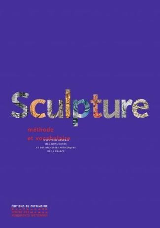 Sculpture. Méthode et vocabulaire. Principes d'analyse scientifique