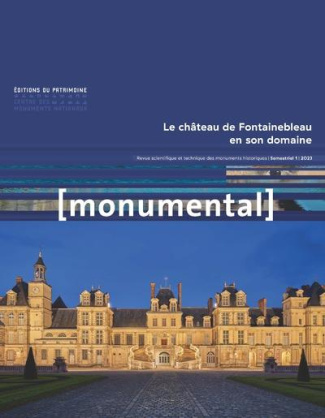 Monumental N° 1, juin 2023 : Le château de Fontainebleau en son domaine