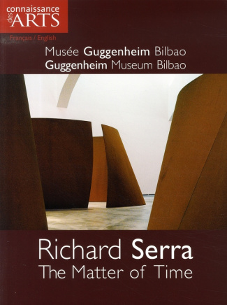 Connaissance des Arts Hors-série N° 297 : Richard Serra - The Matter of Time. Musée Guggenheim Bilba