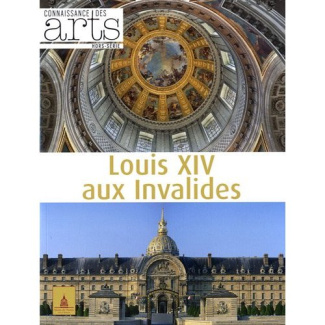 Connaissance des Arts Hors-série N° 516 : Louis XIV aux Invalides