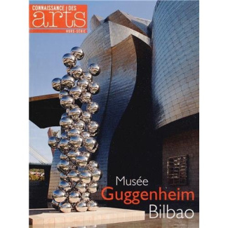 Connaissance des Arts Hors-série N° 587 : Musée Giggenheim, Bilbao