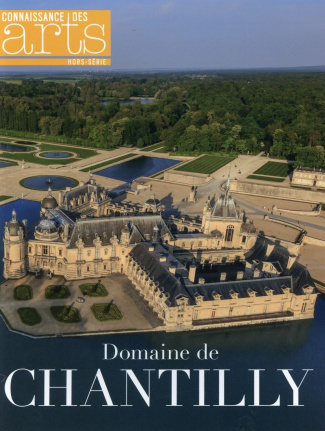 Connaissance des Arts Hors-série N° 651 : Domaine de Chantilly