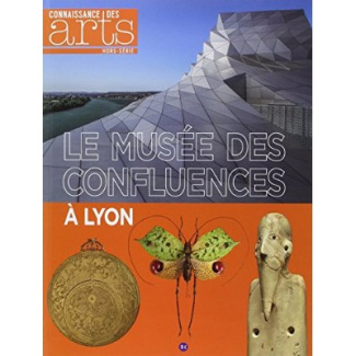 Connaissance des Arts Hors-série N° 677 : Le Musée des Confluences à Lyon