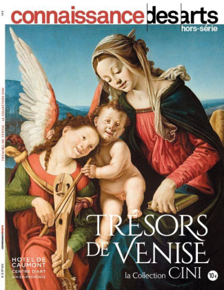 Connaissance des Arts Hors-série N° 953 : Trésors de Venise. La Collection Cini