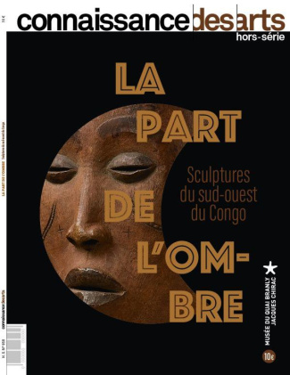 Connaissance des Arts Hors-série N° 958 : La part de l'ombre. Sculptures du sud-ouest du Congo