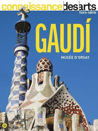 Connaissance des Arts Hors-série N° 969 : Gaudi. Musée d'Orsay