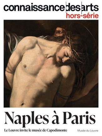 Connaissance des Arts Hors-série N° 1031 : Naples à Paris. Le Louvre invite le musée de Capodimonte