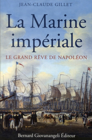La Marine impériale. Le grand rêve de Napoléon