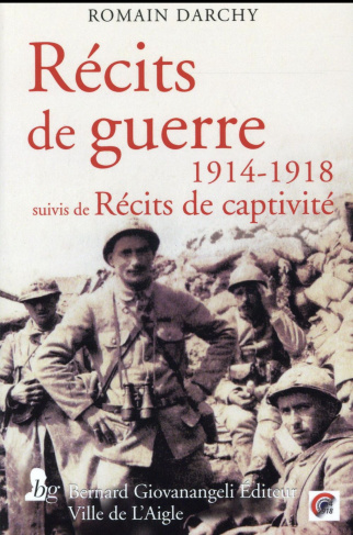 Récits de guerre 1914-1918. Suivis de Récits de captivité