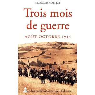 Trois mois de guerre. 7 août - 5 novembre 1914