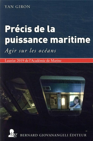 Précis de la puissance maritime. Agir sur les océans