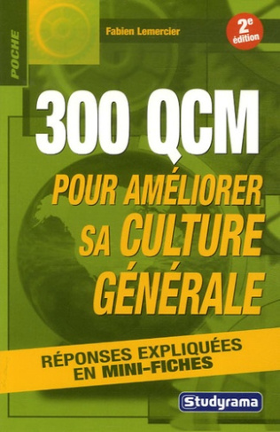300 QCM pour améliorer sa culture générale. 2e édition
