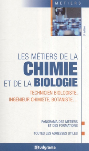 Les métiers de la chimie et de la biologie. 5e édition