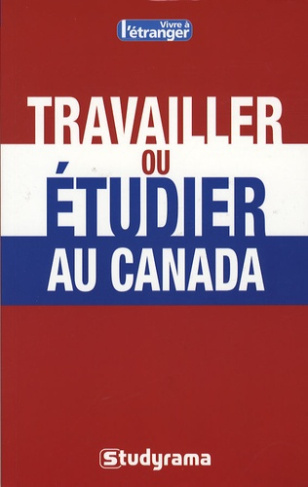 Travailler ou étudier au Canada